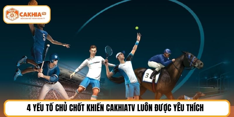 4 yếu tố chủ chốt khiến CAKHIATV luôn được yêu thích