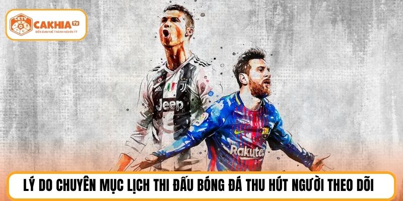 Lý do chuyên mục lịch thi đấu bóng đá thu hút người theo dõi
