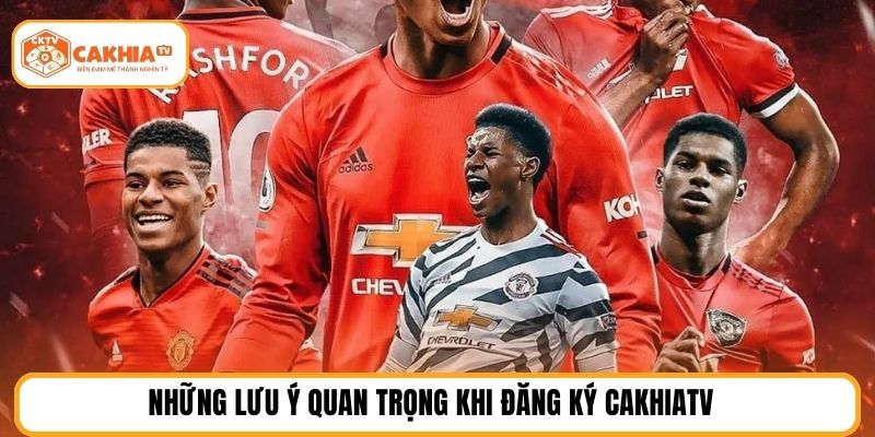 Những lưu ý quan trọng khi đăng ký cakhiatv