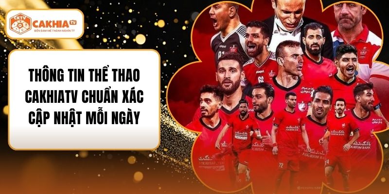 Thông Tin Thể Thao Cakhiatv Chuẩn Xác Cập Nhật Mỗi Ngày