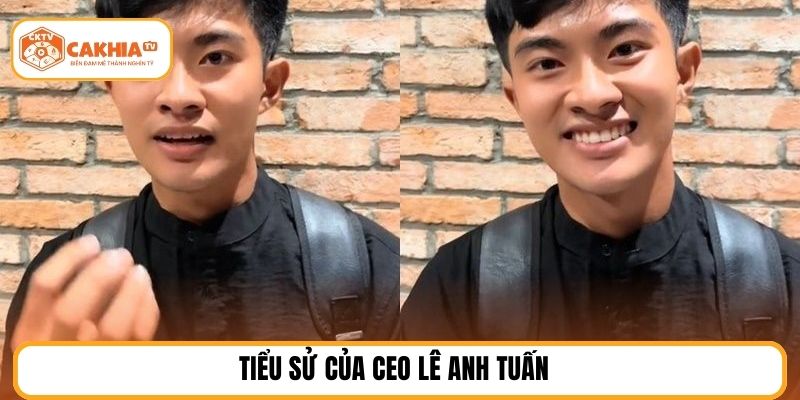 Tiểu sử của Ceo Lê Anh Tuấn