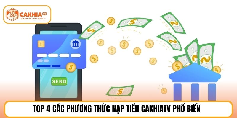 Top 4 các phương thức nạp tiền cakhiatv phổ biến